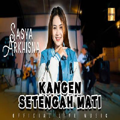 Sasya Arkhisna - Kangen Setengah Mati Mp3