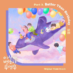 O3ohn - Better Than Birthday (OST Extraordinary Attorney Woo Part.3)