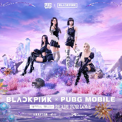 BLACKPINK & PUBG MOBILE - Ready For Love Mp3