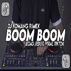 Dj Komang - Dj Boom Boom Jedag Jedug Full Beat Viral Tiktok Terbaru 2022.mp3